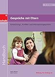 Gespräche mit Eltern: Entwicklungs-, Konflikt- und Informationsgespräche (Handbücher für die frühkindliche Bildung)