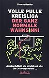 Volle Pulle Kreisliga – der ganz normale Wahnsinn: Amateurfußball, wie er leibt und lebt. Ein Erfahrungsbericht ...